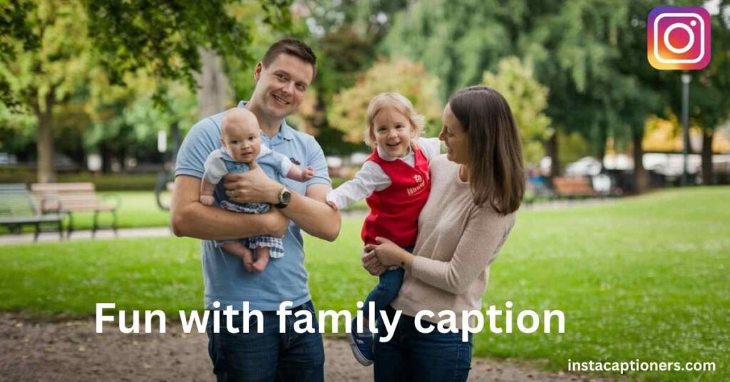 Fun with family caption
